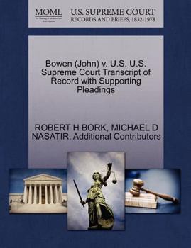 Paperback Bowen (John) V. U.S. U.S. Supreme Court Transcript of Record with Supporting Pleadings Book