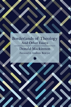 Borderlands of Theology: And Other Essays