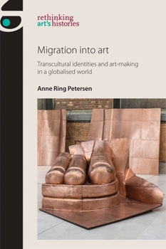 Paperback Migration Into Art: Transcultural Identities and Art-Making in a Globalised World Book