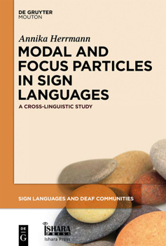 Hardcover Modal and Focus Particles in Sign Languages: A Cross-Linguistic Study Book