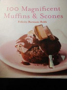 Hardcover 100 Magnificent Muffins & Scones Book