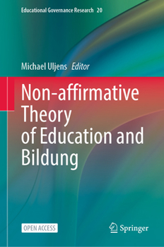 Hardcover Non-Affirmative Theory of Education and Bildung Book