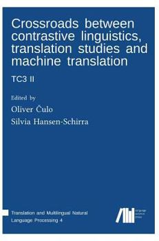 Hardcover Crossroads between contrastive linguistics, translation studies and machine translation: Tc3 II Book