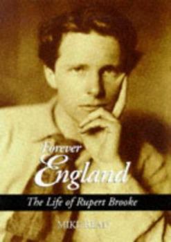 Hardcover Forever England: The Life of Rupert Brooke Book