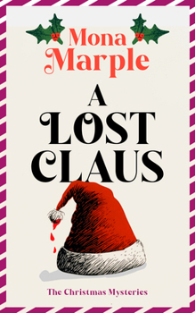 Paperback A Lost Claus: A Festive Christmas Cozy Mystery Set in a Winter Wonderland Book