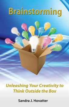 Paperback Brainstorming: Unleashing Your Creativity to Think Outside the Box Book