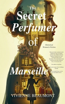 The Secret Perfumer of Marseille - Historical Women's Fiction