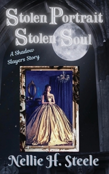 Paperback Stolen Portrait Stolen Soul: A Shadow Slayers Story Book