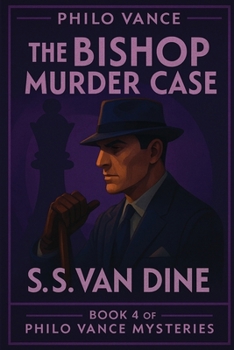 The Bishop Murder Case - Book #4 of the Philo Vance