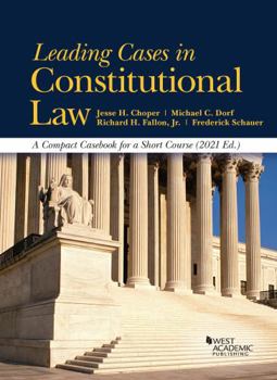 Paperback Leading Cases in Constitutional Law, A Compact Casebook for a Short Course, 2021 (American Casebook Series) Book