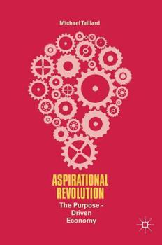 Hardcover Aspirational Revolution: The Purpose-Driven Economy Book