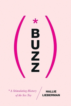 Hardcover Buzz: The Stimulating History of the Sex Toy Book