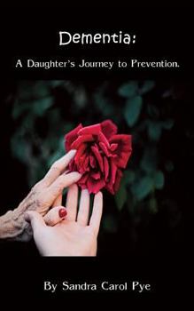 Paperback Dementia: A Daughter's Journey to Prevention Book