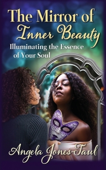 Paperback The Mirror of Inner Beauty: Illuminating the Essence of Your Soul Book