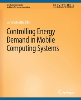 Paperback Controlling Energy Demand in Mobile Computing Systems Book