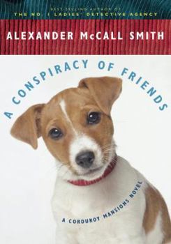 A Conspiracy Of Friends - Book #3 of the Corduroy Mansions