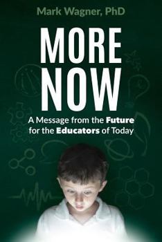 Paperback More Now: A Message from the Future for the Educators of Today Book