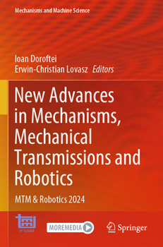 Paperback New Advances in Mechanisms, Mechanical Transmissions and Robotics: Mtm & Robotics 2024 Book