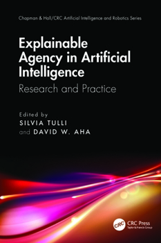 Paperback Explainable Agency in Artificial Intelligence: Research and Practice Book