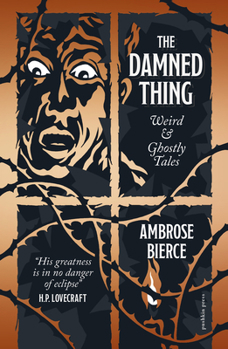 Hardcover The Damned Thing, Deluxe Edition: Weird and Ghostly Tales Book