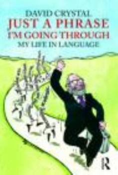 Paperback Just a Phrase I'm Going Through: My Life in Language Book