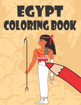Paperback Egypt Coloring Book: Discover Egyptian World, Coloring Book For Kids Book