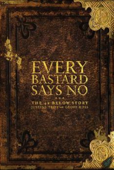Paperback Every Bastard Says No: the 42 Below Story Book
