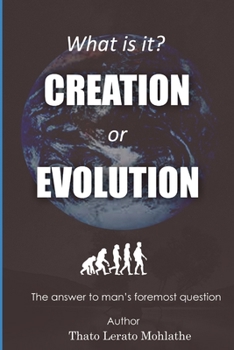 Paperback What is it? Creation or Evolution: The answer to man's foremost question Book