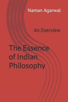 Paperback The Essence of Indian Philosophy: An Overview Book