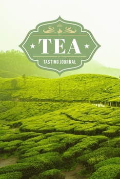 Paperback Tea Tasting Sampling Costing Journal Notebook Diary Log Book - Green Fields: Lover Connoisseur Gift Idea - Record with 110 Pages in 6" x 9" Inch for R Book