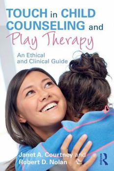 Paperback Touch in Child Counseling and Play Therapy: An Ethical and Clinical Guide Book