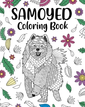 Paperback Samoyed Coloring Book: Funny Quotes and Freestyle Drawing Pages, Presents for Dog Lovers Book