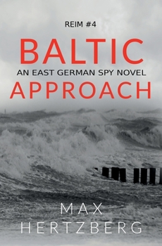 Baltic Approach: An East German Spy Novel (Reim) - Book #4 of the Reim