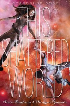 This Shattered World - Book #2 of the Starbound