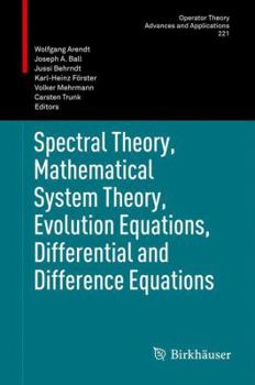 Paperback Spectral Theory, Mathematical System Theory, Evolution Equations, Differential and Difference Equations: 21st International Workshop on Operator Theor Book