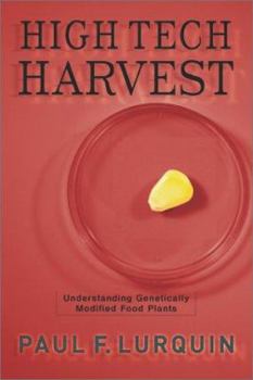 Hardcover High Tech Harvest: Understanding Genetically Modified Food Plants Book