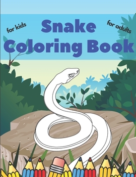 Snake Coloring Book: Stress Relieving Beautiful Inspirational Motivational Designs For Kids Teens Tweens & Adults Relaxation