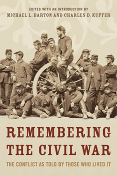 Paperback Remembering the Civil War: The Conflict as Told by Those Who Lived It Book