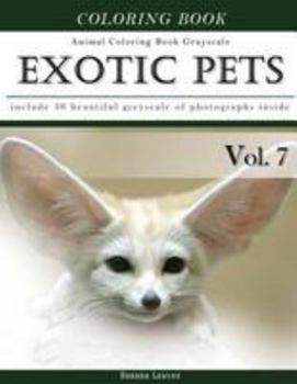 Paperback Exotic Pets World -Animal Coloring Book Greyscale: Creativity and Mindfulness Sketch Greyscale Coloring Book for Adults and Grown ups Book