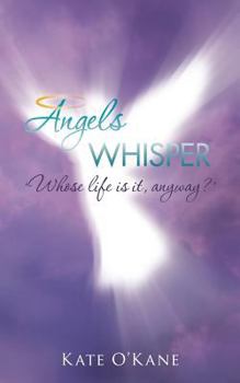 Paperback Angels Whisper: 'Whose Life Is It, Anyway?' Book