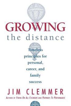 Paperback Growing the Distance: Timeless Principles for Personal, Career, and Family Success Book