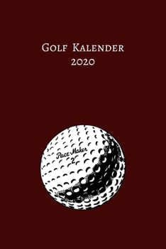 Golf Kalender 2020: Golf Kalender I Golfsport Wochenkalender I Jahresplaner I Jahreskalender I Terminplaner I für Männer und Frauen , Mädchen und ... A5  Liebhaber Golf (German Edition)