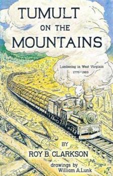 Hardcover Tumult on the Mountains: Lumbering in West Virginia 1770-1920 [With Folded Map] Book