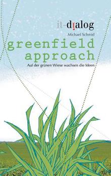 Hardcover greenfield approach: Auf der grünen Wiese wachsen die Ideen [German] Book