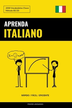 Aprenda Italiano - R�pido / F�cil / Eficiente: 2000 Vocabul�rios Chave