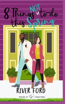 Paperback 8 Things Not To Do This Spring: An accidental marriage, small-town, work-place romance Book