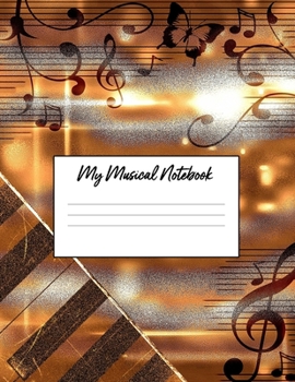 My Musical Notebook: Piano Music Composition Staff Manuscript Book with Teacher and Student Note Pages for Piano and Keyboard Lessons