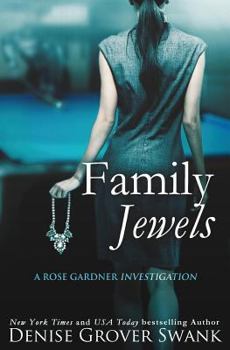 Family Jewels - Book #1 of the Rose Gardner Investigations