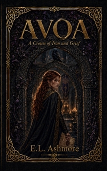 AVOA: A Crown of Iron and Grief (AVOA · A Vow of Ash and Ruin)