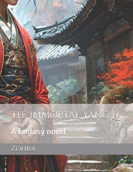 Paperback The Immortal Yang Li: A fantasy novel Book